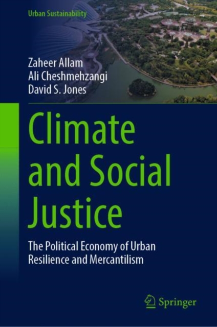 Climate and Social Justice : The Political Economy of Urban Resilience and Mercantilism, EPUB eBook