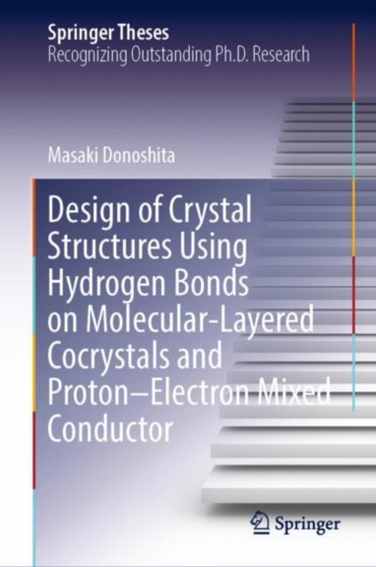 Design of Crystal Structures Using Hydrogen Bonds on Molecular-Layered Cocrystals and Proton-Electron Mixed Conductor, EPUB eBook