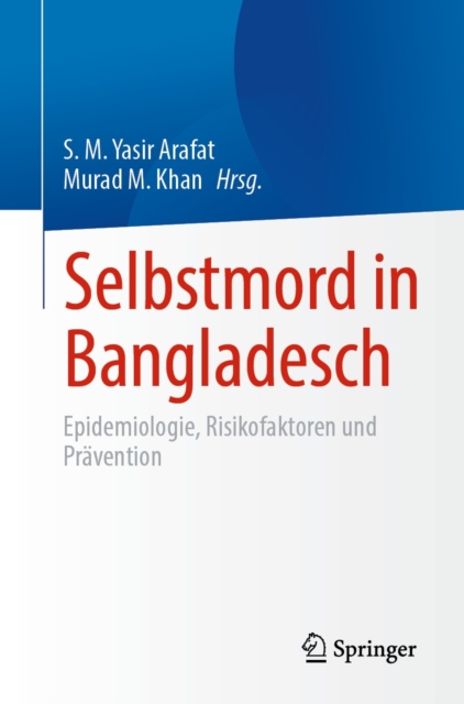 Selbstmord in Bangladesch : Epidemiologie, Risikofaktoren und Pravention, EPUB eBook