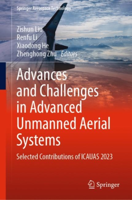 Advances and Challenges in Advanced Unmanned Aerial Systems : Selected Contributions of ICAUAS 2023, EPUB eBook