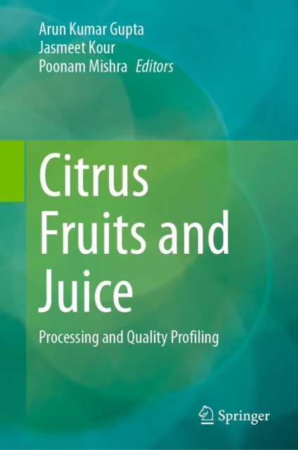 Citrus Fruits and Juice : Processing and Quality Profiling, EPUB eBook