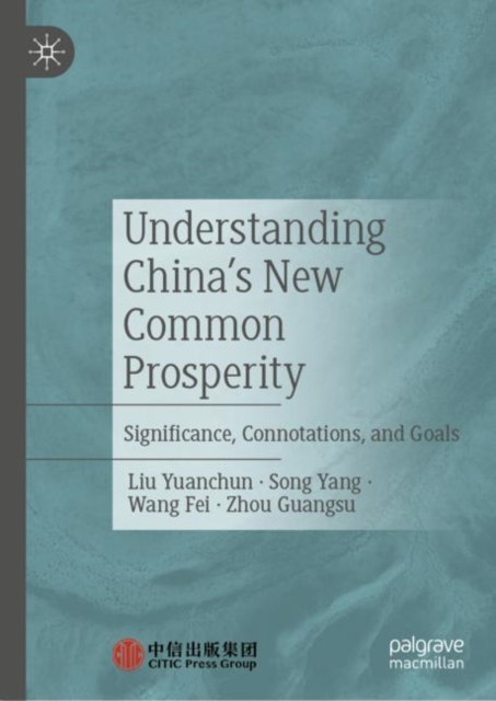 Understanding China's New Common Prosperity : Significance, Connotations, and Goals, EPUB eBook