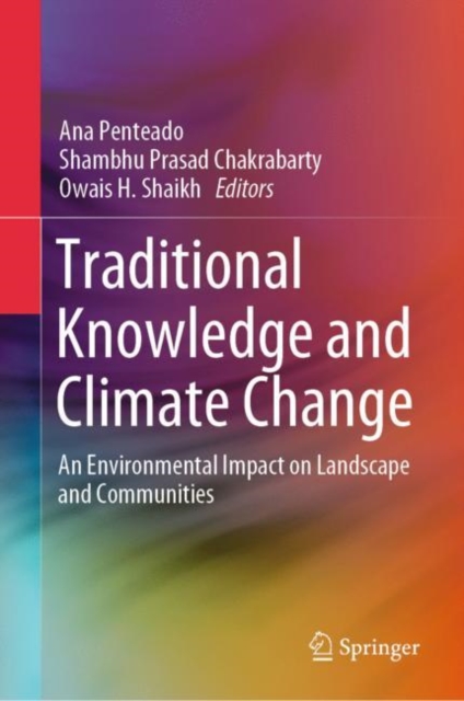 Traditional Knowledge and Climate Change : An Environmental Impact on Landscape and Communities, EPUB eBook