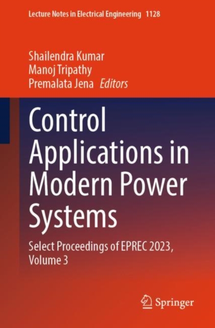 Control Applications in Modern Power Systems : Select Proceedings of EPREC 2023, Volume 3, EPUB eBook