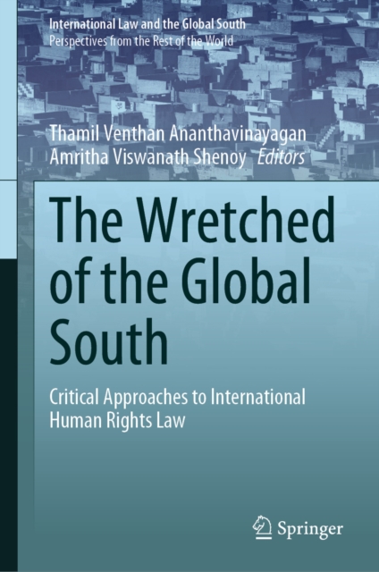 The Wretched of the Global South : Critical Approaches to International Human Rights Law, EPUB eBook