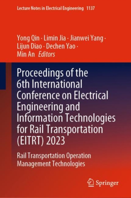 Proceedings of the 6th International Conference on Electrical Engineering and Information Technologies for Rail Transportation (EITRT) 2023 : Rail Transportation Operation Management Technologies, EPUB eBook