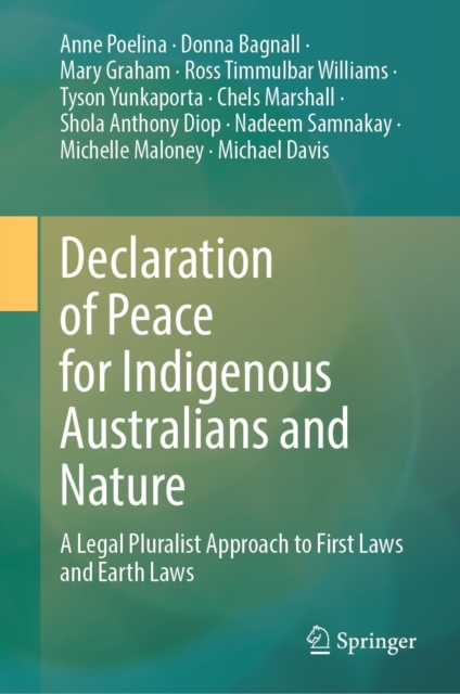 Declaration of Peace for Indigenous Australians and Nature : A Legal Pluralist Approach to First Laws and Earth Laws, EPUB eBook