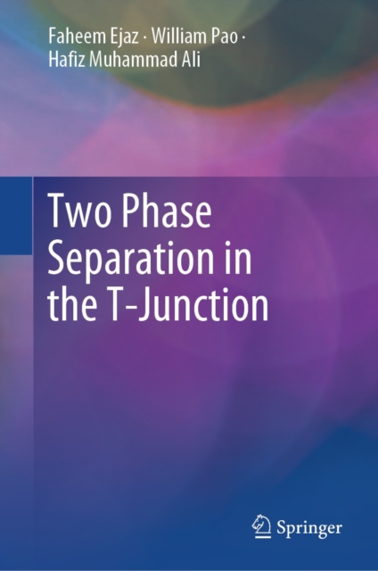 Two Phase Separation in the T-Junction, EPUB eBook