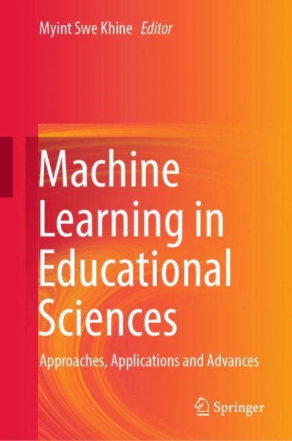 Machine Learning in Educational Sciences : Approaches, Applications and Advances, EPUB eBook