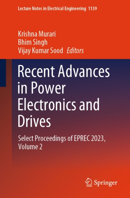 Recent Advances in Power Electronics and Drives : Select Proceedings of EPREC 2023, Volume 2, EPUB eBook