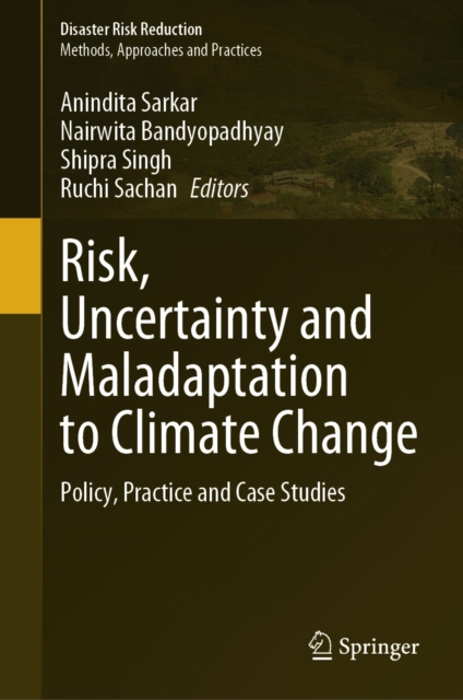 Risk, Uncertainty and Maladaptation to Climate Change : Policy, Practice and Case Studies, EPUB eBook