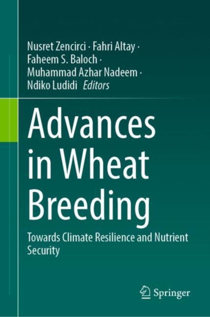 Advances in Wheat Breeding : Towards Climate Resilience and Nutrient Security, EPUB eBook