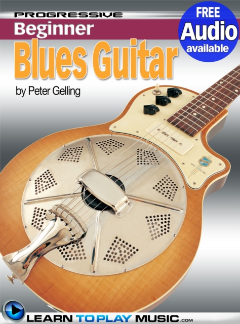 Blues Guitar Lessons for Beginners : Teach Yourself How to Play Guitar (Free Audio Available), EPUB eBook