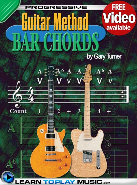 Guitar Lessons - Guitar Bar Chords for Beginners : Teach Yourself How to Play Guitar Chords (Free Video Available), EPUB eBook