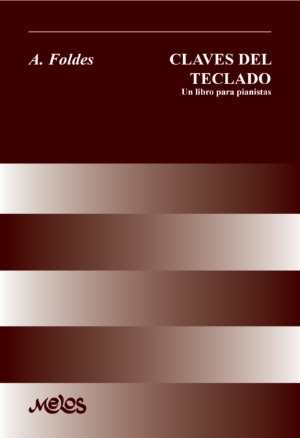 Claves del teclado Andor Foldes : Un libro para pianistas, PDF eBook