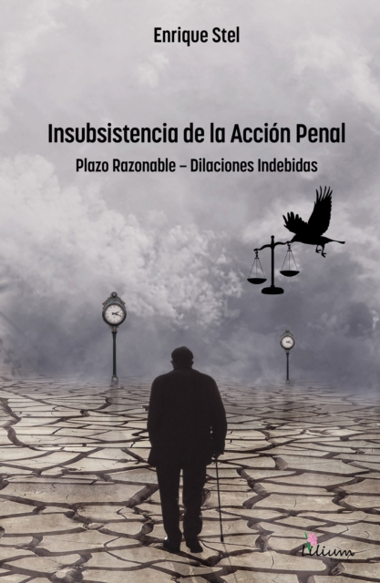 Insubsistencia de la Accion Penal : Plazo Razonable - Dilaciones Indebidas, EPUB eBook