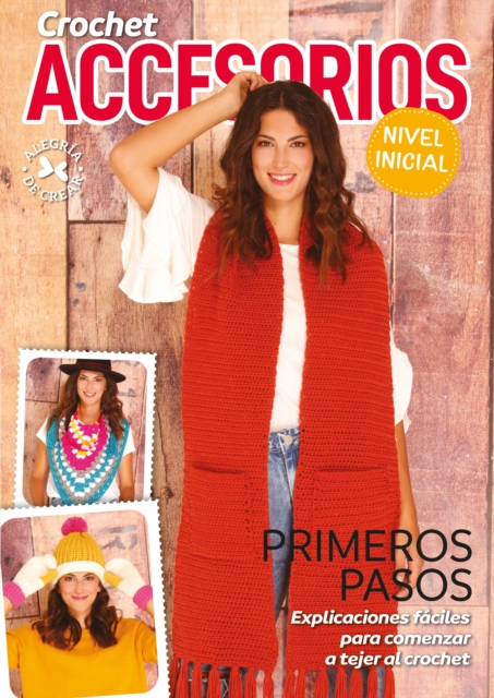 Crochet Accesorios Nivel Inicial : Primeros pasos. Explicaciones faciles para comenzar a tejer al crochet, EPUB eBook