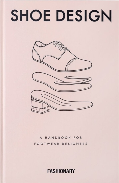 Fashionary Shoe Design : A Handbook for Footwear Designers, Hardback Book