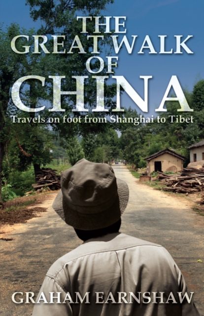 Great Walk of China : Travels on Foot from Shanghai to Tibet, EPUB eBook