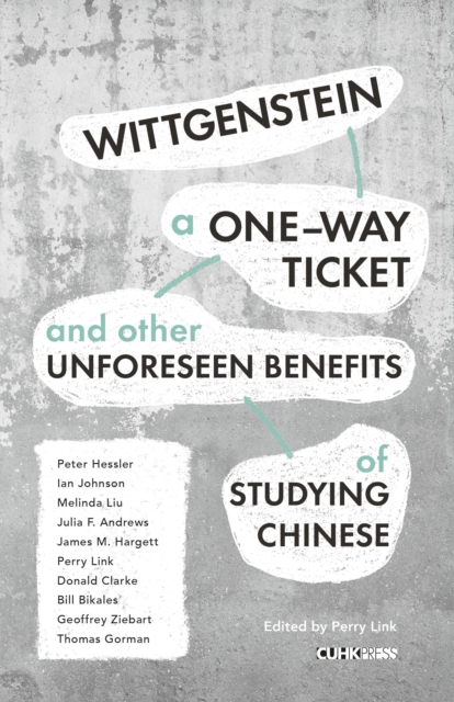 Wittgenstein, A One-way Ticket, and Other Unforeseen Benefits of Studying Chinese, EPUB eBook