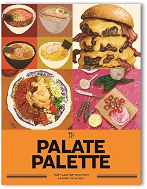 Palate Palette : Tasty illustrations from around the world, Paperback / softback Book