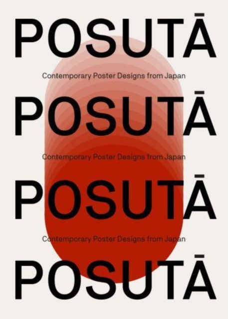 POSUTA POSTER : Contemporary Poster Designs from Japan, Paperback / softback Book