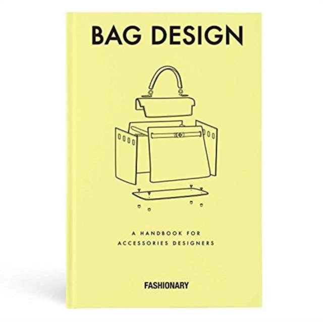 Fashionary Bag Design : A Handbook for Accessories Designers, Hardback Book