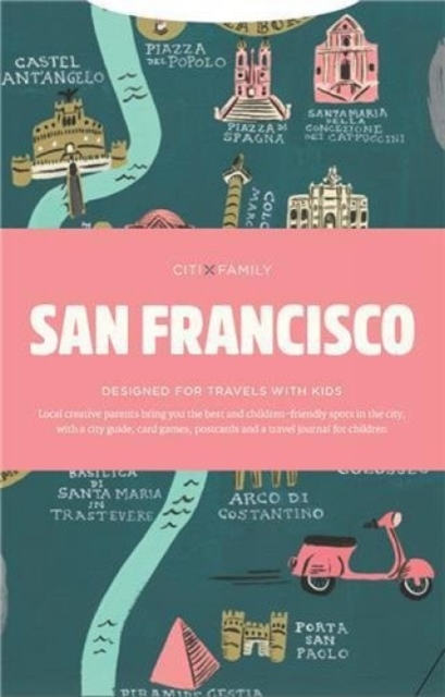 CITIxFamily City Guides - San Francisco : Designed for travels with kids, Paperback / softback Book