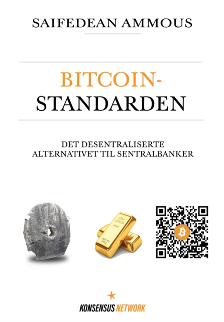 Bitcoinstandarden : Det Desentraliserte Alternativet til Sentralbanker, EPUB eBook