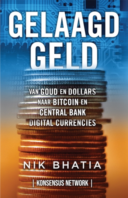 Gelaagd Geld : Van goud en dollars naar bitcoin en Central Bank Digital Currencies, EPUB eBook