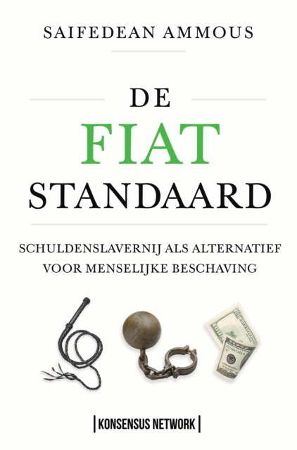 De Fiat Standaard : Schuldenslavernij als alternatief voor de menselijke beschaving, EPUB eBook