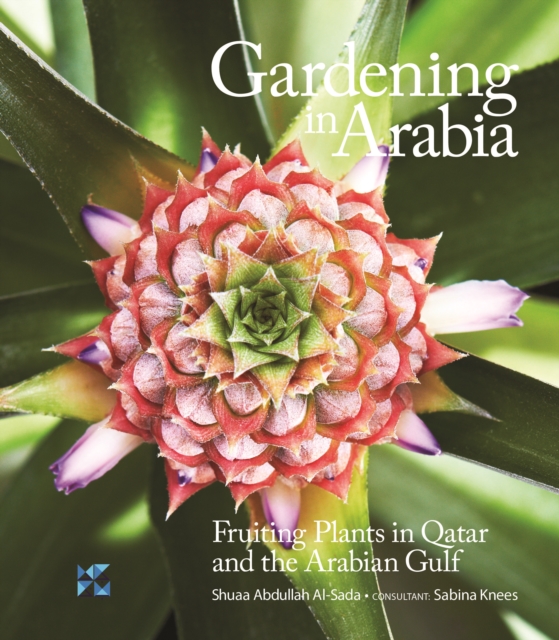 Gardening in Arabia Fruiting Plants in Qatar and the Arabian Gulf, EPUB eBook