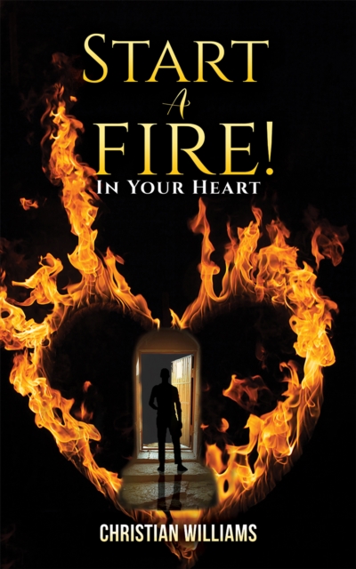 Start a Fire! : In Your Heart, EPUB eBook
