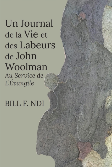 Un Journal de la Vie et des Labeurs de John Woolman : Au Service de L',vangile, EPUB eBook