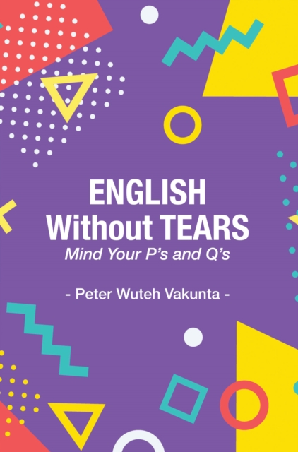English Without Tears: Mind Your P's and Q's, EPUB eBook