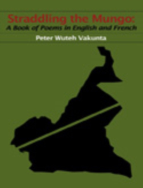 Straddling the Mungo : A Book of Poems in English and French, PDF eBook