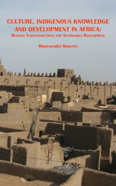 Culture, Indigenous Knowledge and Development in Africa, PDF eBook