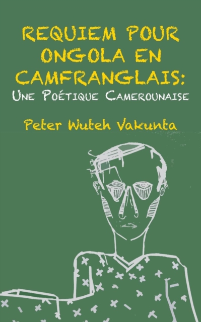 Requiem pour Ongola en Camfranglais: Une Poetique Camerounaise, PDF eBook