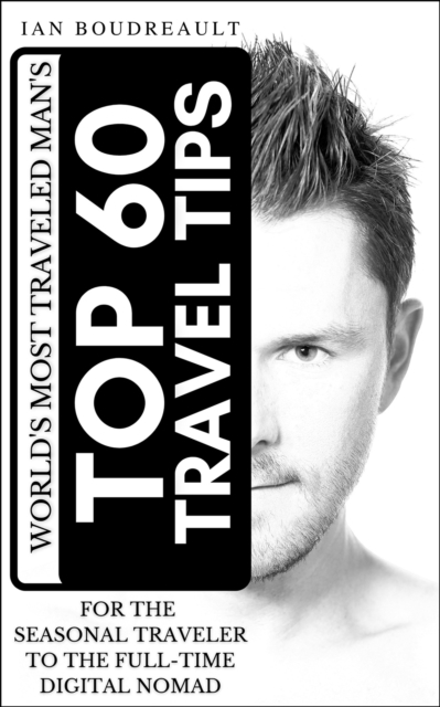The World's Most Traveled Man's Top 60 Travel Tips, EPUB eBook