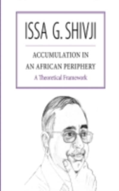 Accumulation in an African Periphery : A Theoretical Framework, PDF eBook