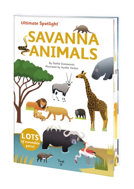 Ultimate Spotlight: Savanna Animals, Hardback Book