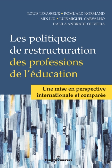 Les politiques de restructuration des professions de l'education : Une mise en perspective internationale et comparee, PDF eBook
