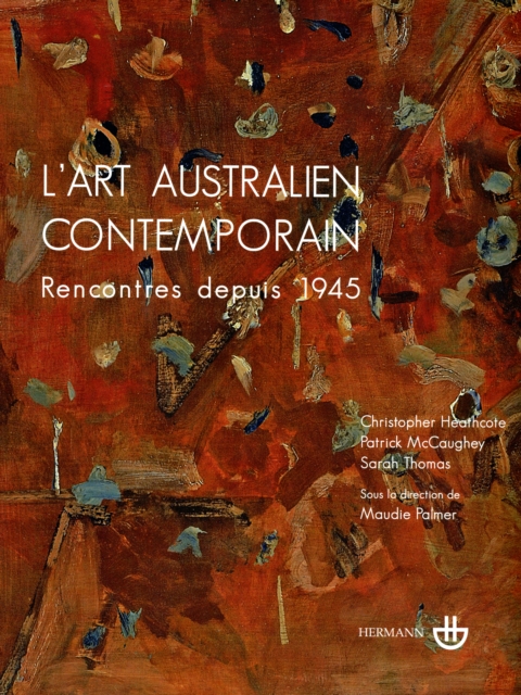 L'art australien contemporain : Rencontres depuis 1945, PDF eBook