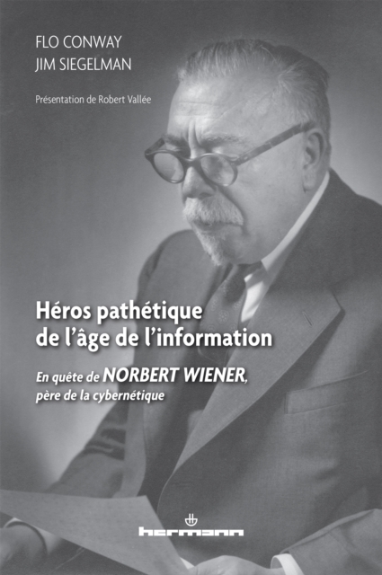 Heros pathetique de l'age de l'information : En quete de Norbert Wiener, pere de la cybernetique, PDF eBook