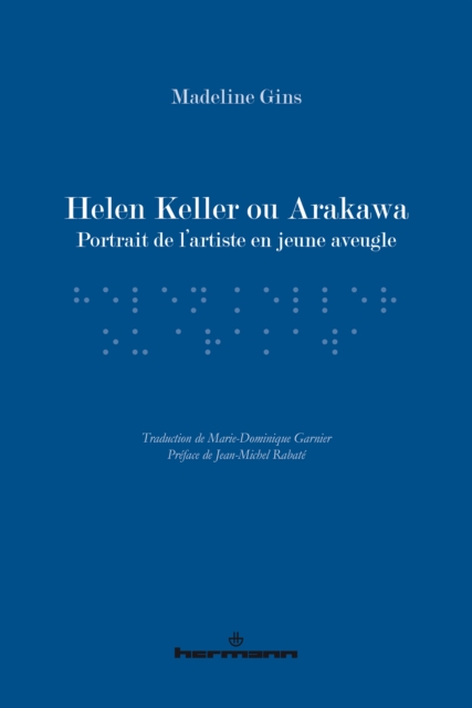 Helen Keller ou Arakawa : Portrait de l'artiste en jeune aveugle, PDF eBook