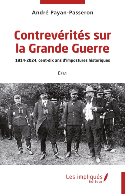 Contreverites sur la Grande Guerre : 1914-2024, cent-dix ans d'impostures historiques, PDF eBook
