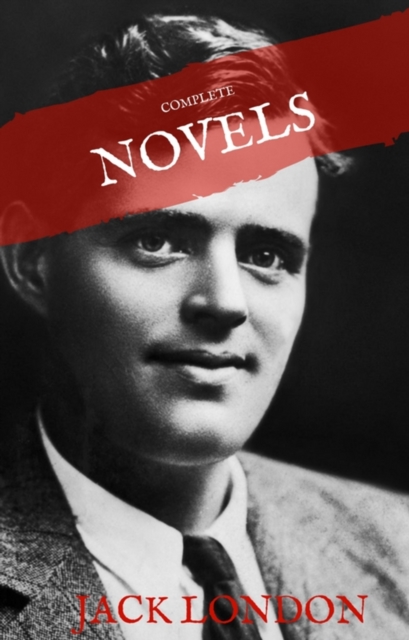 Jack London: The Complete Novels (House of Classics), EPUB eBook
