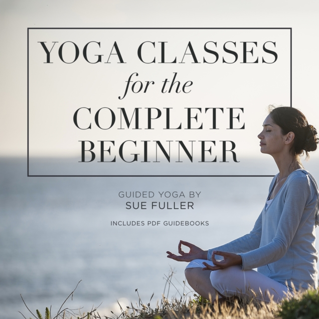 Yoga Classes for the Complete Beginner, eAudiobook MP3 eaudioBook