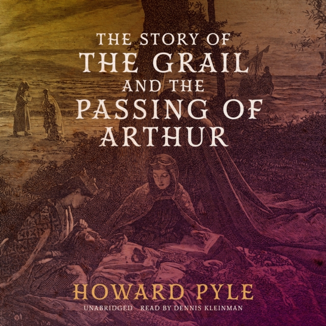 The Story of the Grail and the Passing of Arthur, eAudiobook MP3 eaudioBook