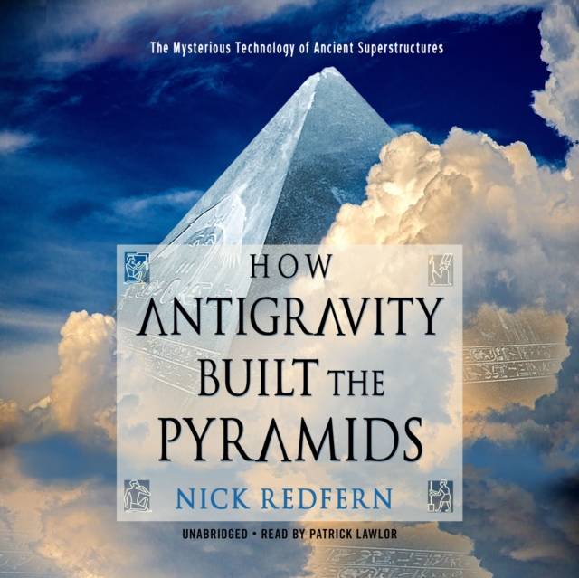How Antigravity Built the Pyramids, eAudiobook MP3 eaudioBook